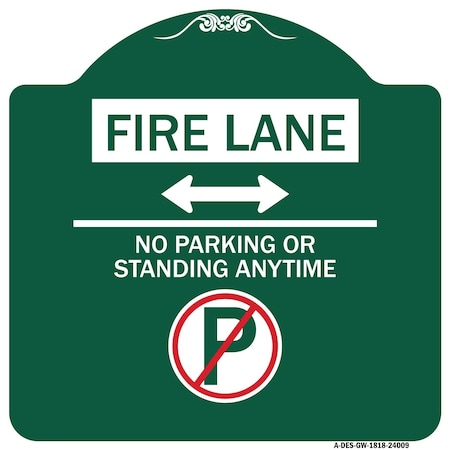 Signmission Fire Lane No Parking or Standing Anytime Aluminum Sign, 18" x 18", GW-1818-24009 A-DES-GW-1818-24009
